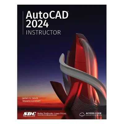 AutoCAD 2024 Instructor - Leach, James A. a Lockhart, Shawna