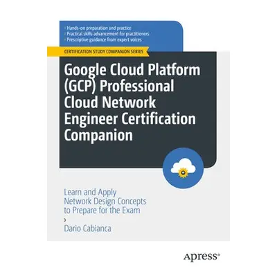 Google Cloud Platform (GCP) Professional Cloud Network Engineer Certification Companion - Cabian