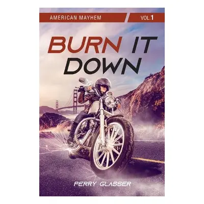 Burn It Down - Glasser, Perry