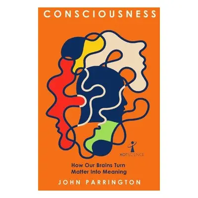 Consciousness - Parrington, John