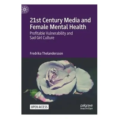 21st Century Media and Female Mental Health - Thelandersson, Fredrika