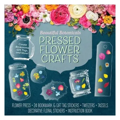 Beautiful Botanicals Pressed Flower Crafts Kit - Editors of Chartwell Books