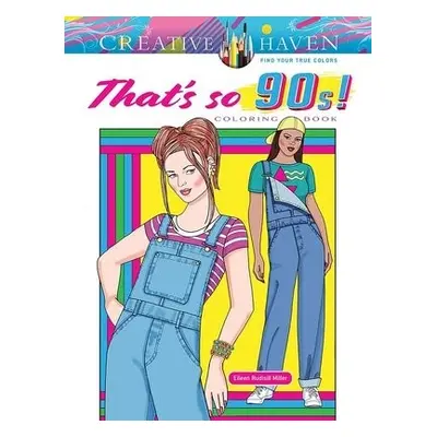 Creative Haven That's So 90s! Coloring Book - Miller, Eileen