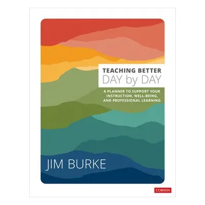 Teaching Better Day by Day - Burke, Jim