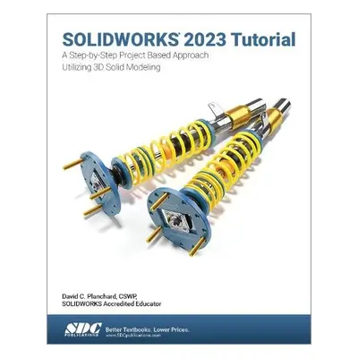 SOLIDWORKS 2023 Tutorial - Planchard, David C.