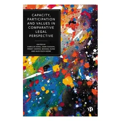 Capacity, Participation and Values in Comparative Legal Perspective