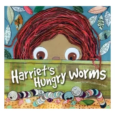 Harriet's Hungry Worms - Smith, Samantha