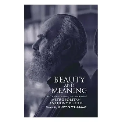 Beauty and Meaning - Metropolitan Anthony of Sourozh