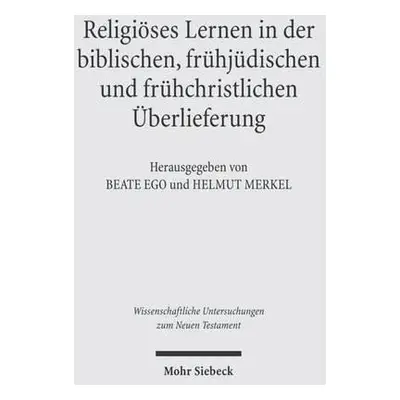 Religioses Lernen in der biblischen, fruhjudischen und fruhchristlichen Uberlieferung