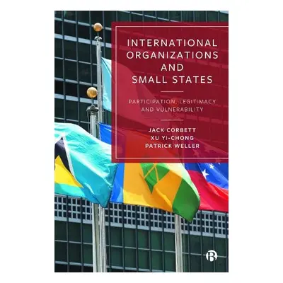 International Organizations and Small States - Corbett, Jack (University of Southampton) a Yi-ch