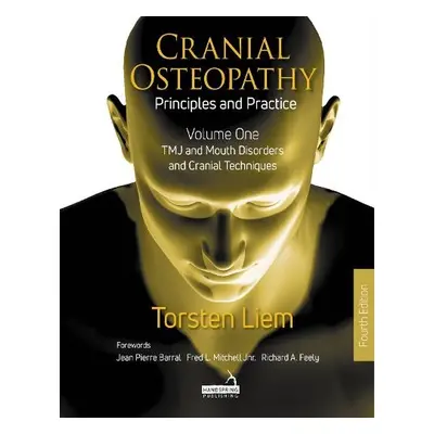 Cranial Osteopathy: Principles and Practice - Volume 1 - Liem, Torsten