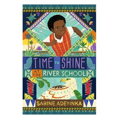 Time to Shine at the River School - Adeyinka, Sabine