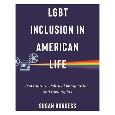 LGBT Inclusion in American Life - Burgess, Susan