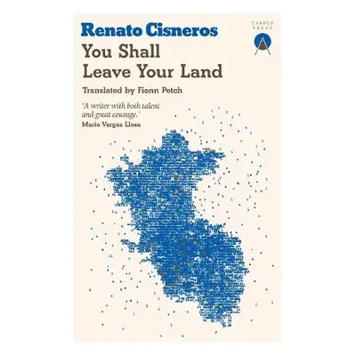 You Shall Leave Your Land - Cisneros, Renato