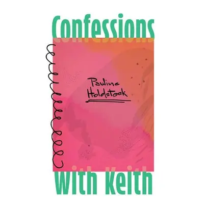 Confessions with Keith - Holdstock, Pauline