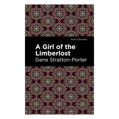 Girl of the Limberlost - Stratton-Porter, Gene