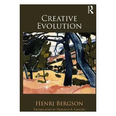 Creative Evolution - Bergson, Henri