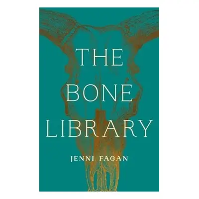 Bone Library - Fagan, Jenni