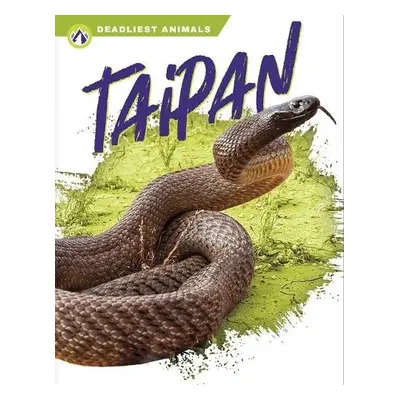 Deadliest Animals: Taipan - Hamby, Rachel