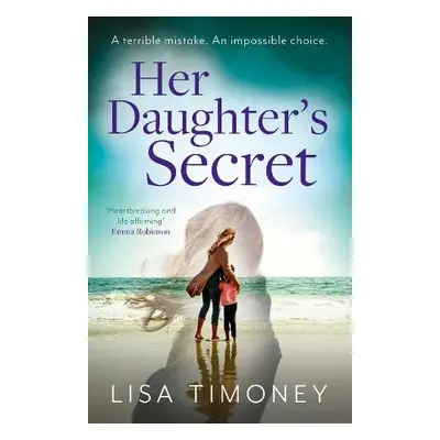 Her Daughter’s Secret - Timoney, Lisa