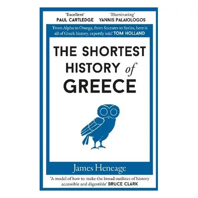 Shortest History of Greece - Heneage, James