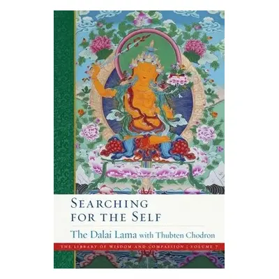 Searching for the Self - Lama, His Holiness the Dalai a Chodron, Venerable Thubten