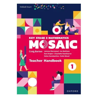 Oxford Smart Mosaic: Teacher Handbook 1 - Bettison, Ian a Wood, Katie a Sherwood, Jemma a Draper