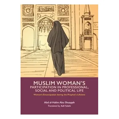 Muslim Woman's Participation in Mixed Social Life - Shuqqah, Abd al-Halim Abu