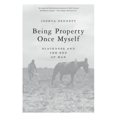 Being Property Once Myself - Bennett, Joshua