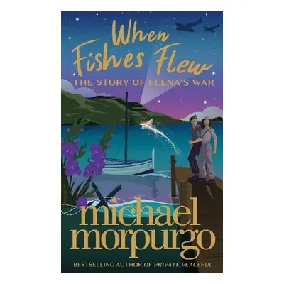 When Fishes Flew - Morpurgo, Michael