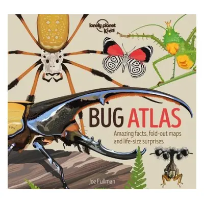 Lonely Planet Kids Bug Atlas - Lonely Planet Kids a Fullman, Joe