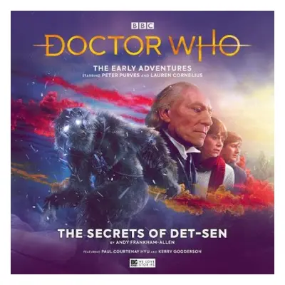 Doctor Who: The Early Adventures - 7.2 The Secrets of Det-Sen - Frankham-Allen, Andy