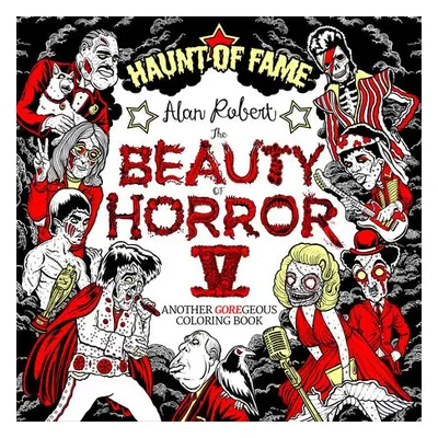 Beauty of Horror 5: Haunt of Fame Coloring Book - Robert, Alan