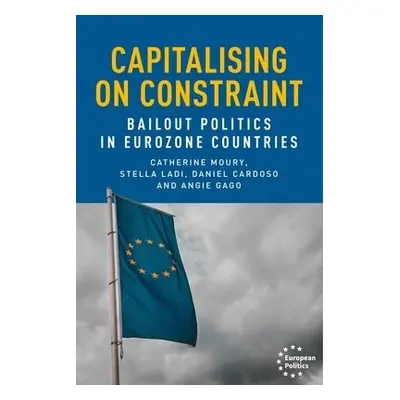 Capitalising on Constraint - Moury, Catherine a Ladi, Stella (Senior Lecturer in Public Manageme