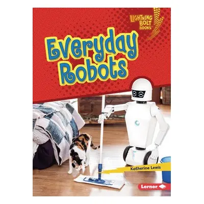 Everyday Robots - Lewis, Katherine