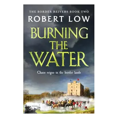 Burning the Water - Low, Robert