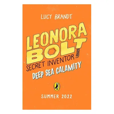 Leonora Bolt: Deep Sea Calamity - Brandt, Lucy