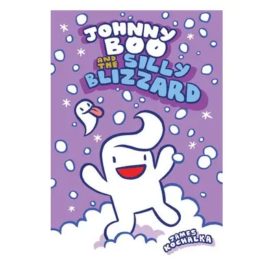 Johnny Boo and the Silly Blizzard - Kochalka, James