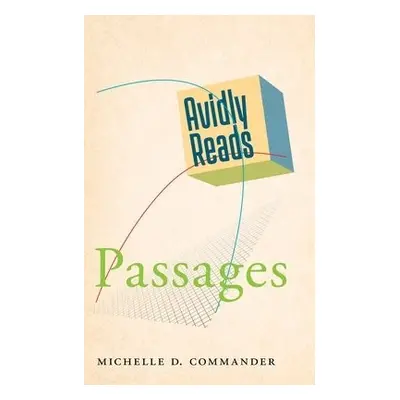 Avidly Reads Passages - Commander, Michelle D.