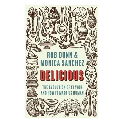 Delicious - Dunn, Rob a Sanchez, Monica