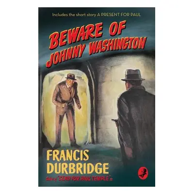 Beware of Johnny Washington - Durbridge, Francis