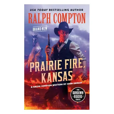 Ralph Compton Prairie Fire, Kansas - Shirley, John a Compton, Ralph