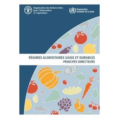 Regimes alimentaires sains et durables - Food and Agriculture Organization of the United Nations