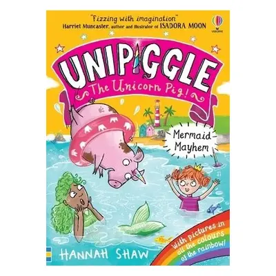 Unipiggle: Mermaid Mayhem - Shaw, Hannah