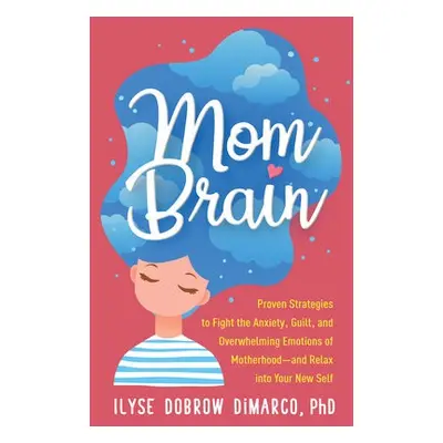 Mom Brain - Dobrow DiMarco, Ilyse