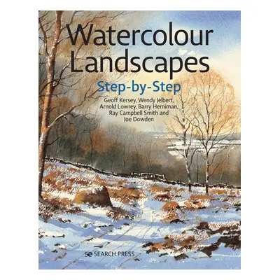 Watercolour Landscapes Step-by-Step - Kersey, Geoff a Jelbert, Wendy a Lowrey, Arnold a Smith, R