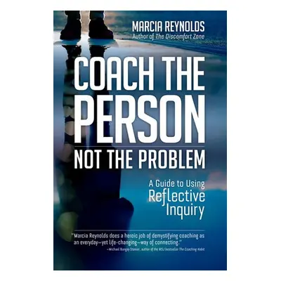 Coach's Guide to Reflective Inquiry - Reynolds, Marcia