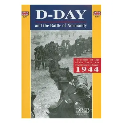 D-Day and the Battle of Normandy - Legout, Gerard