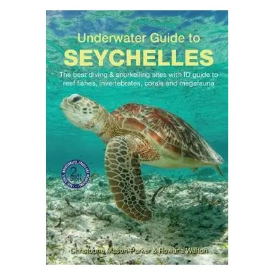 Underwater Guide to Seychelles (2nd edition) - Mason-Parker, Christophe a Walton, Rowana