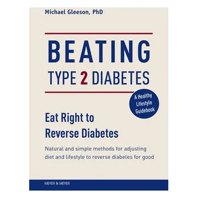 Beating Type 2 Diabetes - Gleeson, Mike